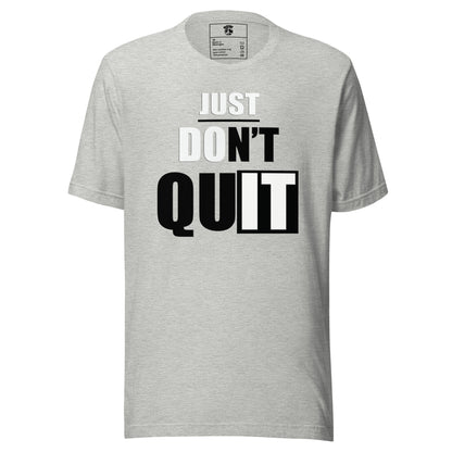 Just don't quit