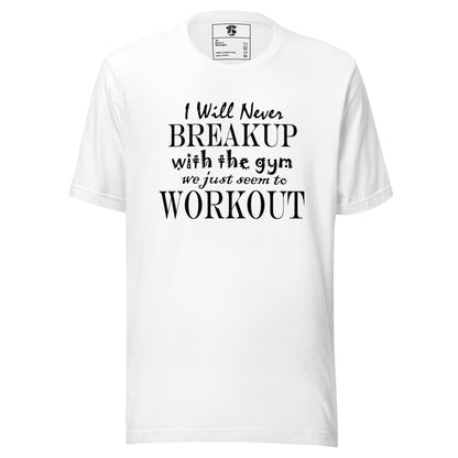 I will never breakup with the gym we just seem to workout